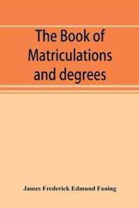 The book of matriculations and degrees