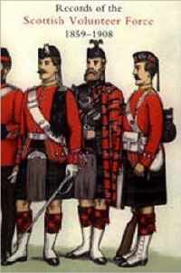 Records of the Scottish Volunteer Force 1859-1908