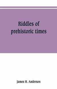 Riddles of prehistoric times
