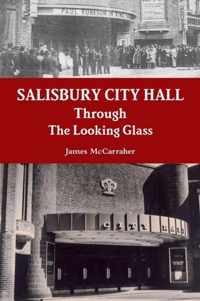 Salisbury City Hall - Through The Looking Glass