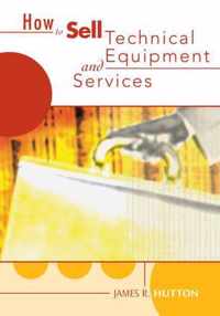 How to Sell Technical Equipment and Services