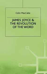 James Joyce and the Revolution of the Word