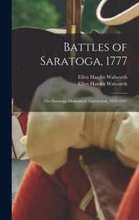Battles of Saratoga, 1777; The Saratoga Monument Association, 1856-1891 [microform]