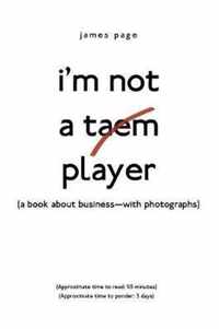 I'M Not a Taem Player