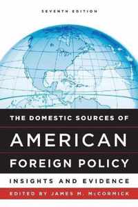 The Domestic Sources of American Foreign Policy