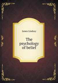 The psychology of belief