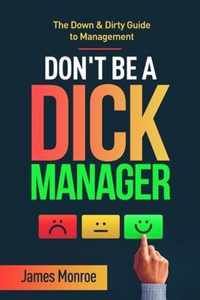 Don't Be a Dick Manager