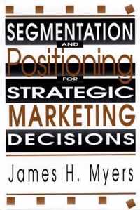 Segmentation and Positioning for Strategic Marketing Decisions