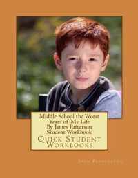 Middle School the Worst Years of My Life by James Patterson Student Workbook