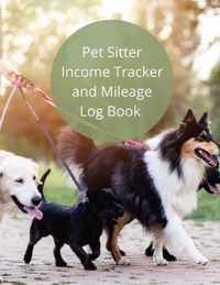 Pet Sitter Income Tracker and Mileage Log Book