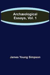 Archaeological Essays, Vol. 1