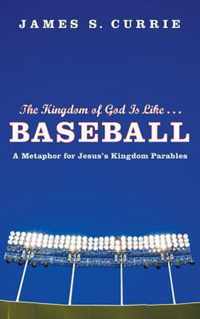 The Kingdom of God Is Like . . . Baseball