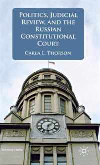 Politics, Judicial Review, and the Russian Constitutional Court