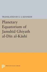 Planetary Equatorium of Jamshid Ghiyath al-Din al-Kashi