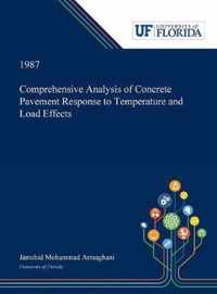 Comprehensive Analysis of Concrete Pavement Response to Temperature and Load Effects