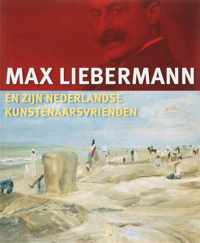 Max Liebermann en zijn Nederlandse kunstenaarsvrienden