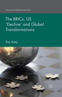 The Brics, Us Decline and Global Transformations