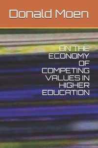 On the Economy of Competing Values in Higher Education