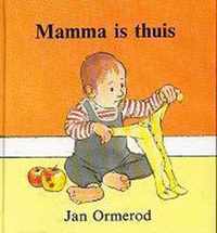 Mamma is thuis
