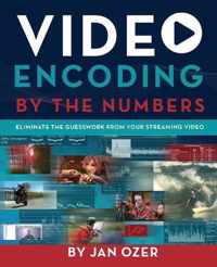 Video Encoding by the Numbers