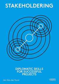 Stakeholdering: Diplomatic Skills for Successful Projects
