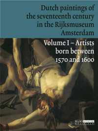 Dutch paintings of the seventeenth century in the Rijksmuseum, Amsterdam 1 Artists born between 1570 and 1600