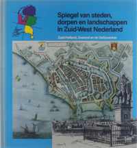 Spiegel van Nederland, dl. 2.: Spiegel van steden, dorpen en landschappen in Zuid-West Nederland