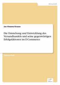 Die Entstehung und Entwicklung des Versandhandels und seine gegenwartigen Erfolgsfaktoren im E-Commerce