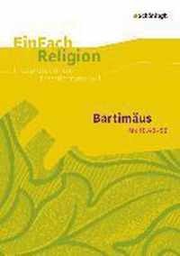 Bartimäus (Mk 10,46 - 52): Jahrgangsstufen 7 - 13