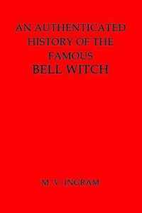 An Authenticated History of the Famous Bell Witch