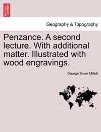 Penzance. a Second Lecture. with Additional Matter. Illustrated with Wood Engravings.