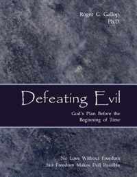 Defeating Evil - God's Plan Before the Beginning of Time