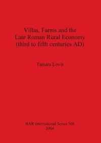 Villas Farms and the Late Roman Rural Economy (third to fifth centuries AD)