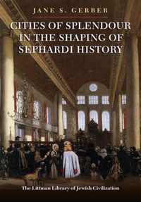 Cities of Splendour in the Shaping of Sephardi History