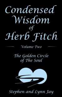 Condensed Wisdom of Herb Fitch Volume Two