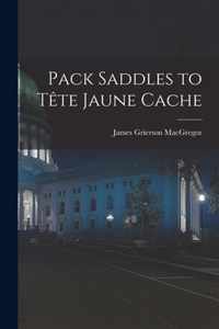 Pack Saddles to Tete Jaune Cache