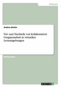 Vor- und Nachteile von kollaborativer Gruppenarbeit in virtuellen Lernumgebungen