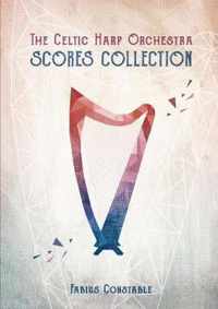 The Celtic Harp Orchestra Scores Collection 2003-2018