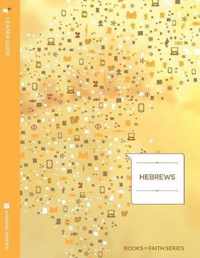 Hebrews Leader Guide; Books of Faith Series