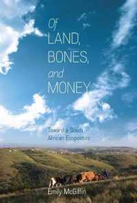 Of Land, Bones, and Money