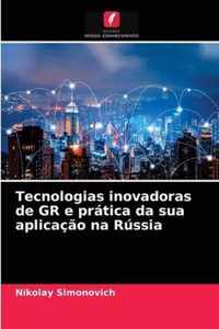 Tecnologias inovadoras de GR e pratica da sua aplicacao na Russia