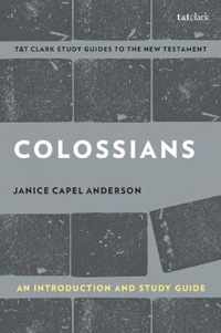 Colossians An Introduction and Study Guide Authorship, Rhetoric, and Code 13 TT Clark's Study Guides to the New Testament