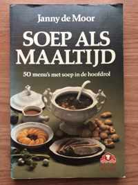 Culinaire boekerij Soep als maaltijd