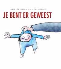 Je bent er geweest