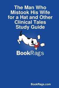 The Man Who Mistook His Wife for a Hat and Other Clinical Tales Study Guide