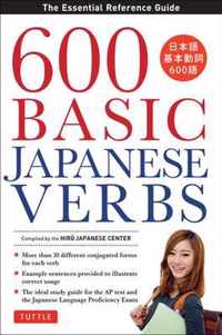 600 Basic Japanese Verbs: The Essential Reference Guide