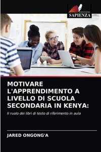 Motivare l'Apprendimento a Livello Di Scuola Secondaria in Kenya