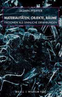 Materialitaten, Objekte, Raume