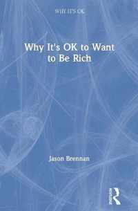 Why It's OK to Want to Be Rich