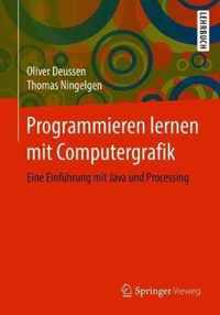 Programmieren Lernen Mit Computergrafik: Eine Einfhrung Mit Java Und Processing